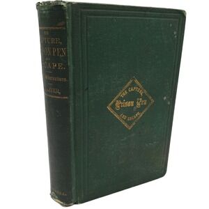 The Capture, Prison Pen and Escape by Willard W. Glazier (1866, HC)